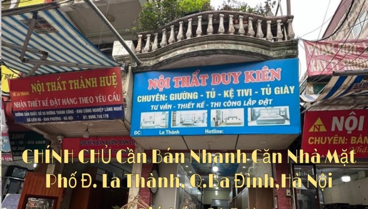 CHÍNH CHỦ Cần Bán Nhanh Căn Nhà Mặt Phố Đường La Thành, P.Giảng Võ, Q.Ba Đình, Hà Nội